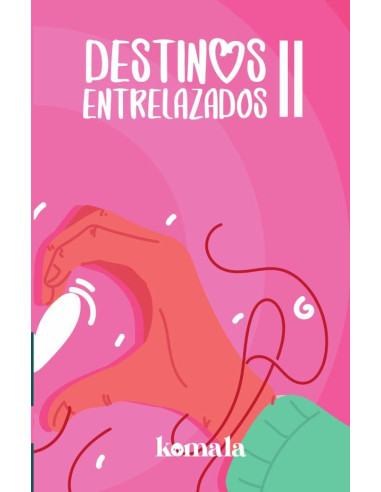 COLECCIÓN DE CUENTO DE AMOR. Destinos entrelazados II