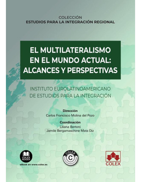 El multilateralismo en el mundo actual: alcances y perspectivas:Instituto Eurolatinoamericano de Estudios para la Integración (IELEPI)