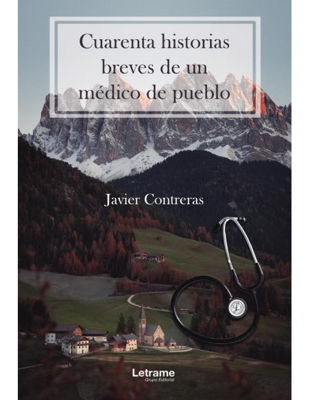 Cuarenta historias breves de un médico de pueblo