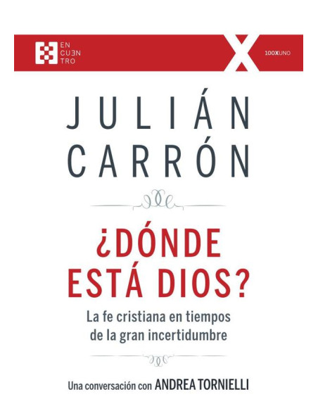 ¿Dónde está Dios?:La fe cristiana en tiempos de la gran incertidumbre