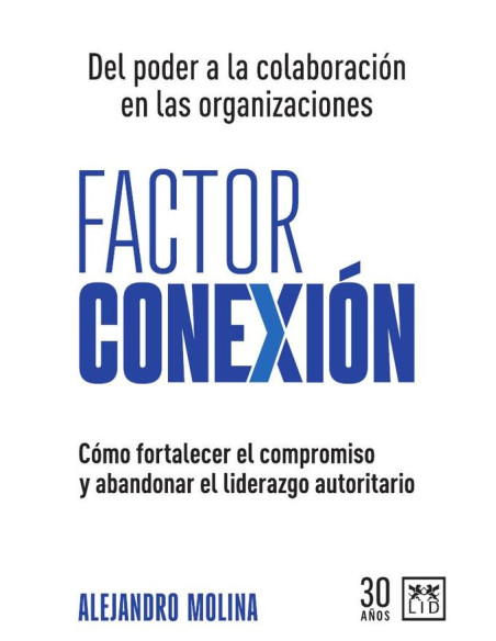 Factor conexión:Del poder a la colaboración en las organizaciones