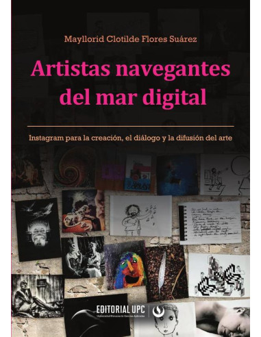 Artistas navegantes del mar digital:Instagram para la creación, el diálogo y la difusión del arte