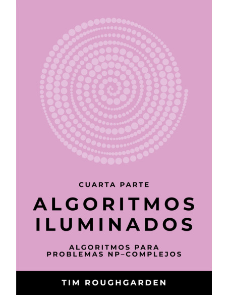 Algoritmos iluminados (Cuarta parte):Algoritmos para problemas NP-complejos