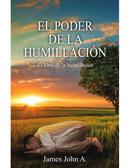 El poder de la humillación: El libro de la humillación