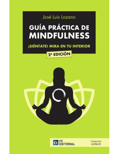 Guía práctica de mindfulness: ¡Siéntate! Mira en tu interior