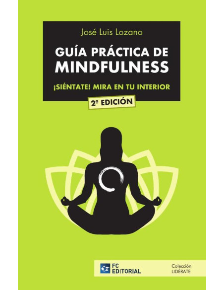 Guía práctica de mindfulness: ¡Siéntate! Mira en tu interior