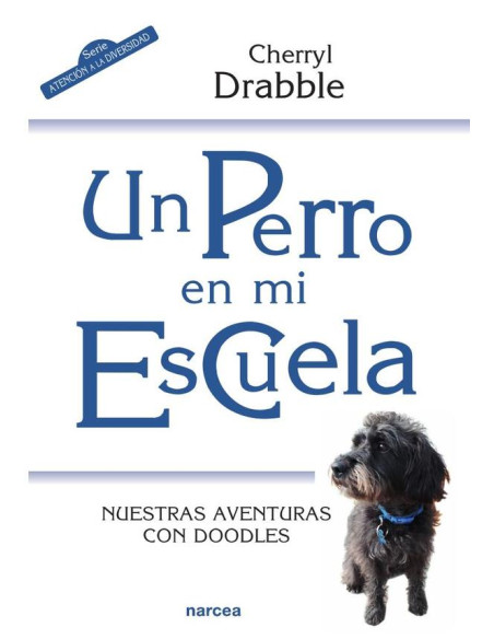 Un perro en mi escuela:Nuestras aventuras con Doodles