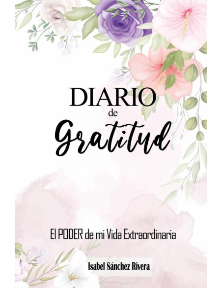 Diario de GRATITUD "El PODER de mi Vida Extraordinaria":90 días para transformar tu Vida, Mandalas, frases inspiradoras, momentos de reflexión