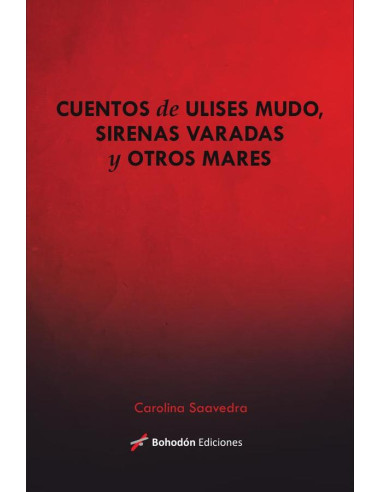 Cuentos de Ulises mudos, sirenas varadas y otros mares