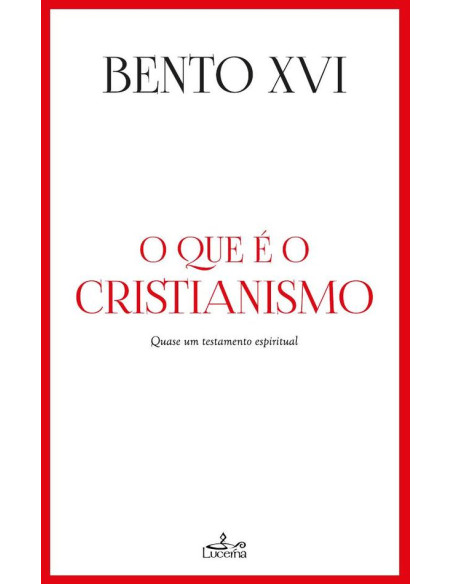 O que é o Cristianismo:Quase um testamento espiritual