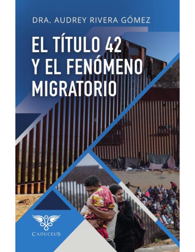 El título 42 y el fenómeno migratorio