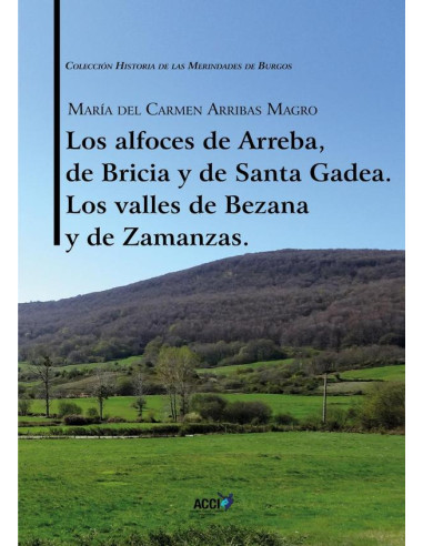 Los alfoces de Arreba, de Bricia y de Santa Gadea Los valles de Bezana y de Zamanzas.