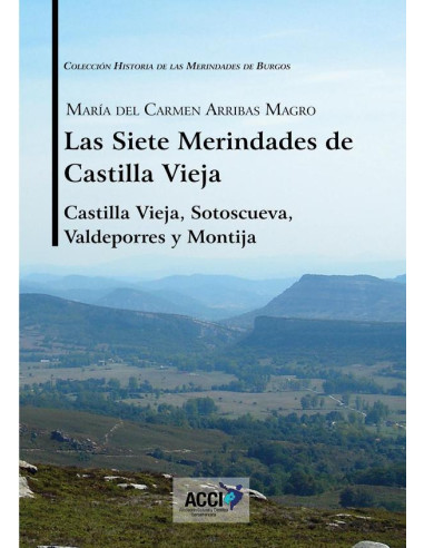 Las siete Merindades de Castilla Vieja - Tomo I:Castilla Vieja, Sotoscueva, Valdeporres y Montija