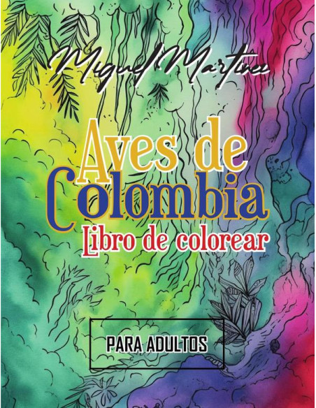 Aves de Colombia: Libro de colorear (para adultos)