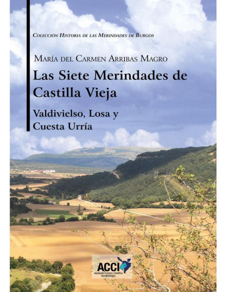 Las siete Merindades de Castilla Vieja - Tomo II:Valdivielso, Losa y Cuesta Urria