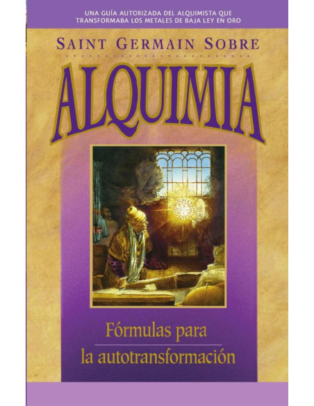 Saint Germain sobre alquimia:Formulas para la autotransformacion