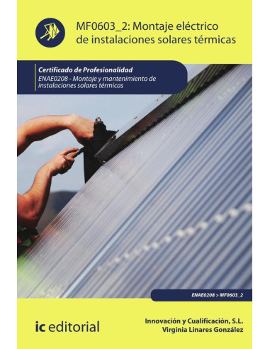 Montaje eléctrico de instalaciones solares térmicas. ENAE0208 - Montaje y Mantenimiento de Instalaciones Solares Térmicas