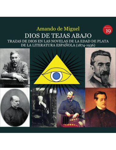 Dios de tejas abajo. Trazas de Dios en las novelas de la edad de plata de la literatura española (1874-1936)