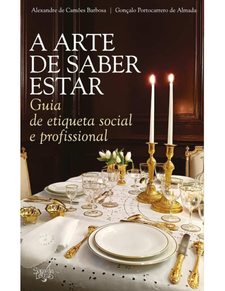 A Arte de Saber Estar:Guia de etiqueta social e profissional