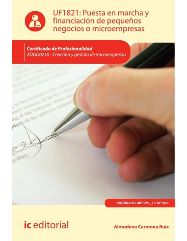 Puesta en marcha y financiación de pequeños negocios o microempresas. ADGD0210 - Creación y gestión de microempresas