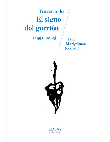 Travesía de El signo del gorrión (1993-2003)