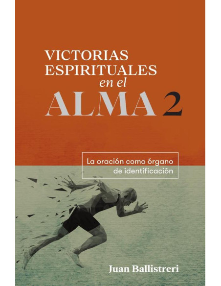 Victorias espirituales en el alma 2:La oración como órgano de identificación