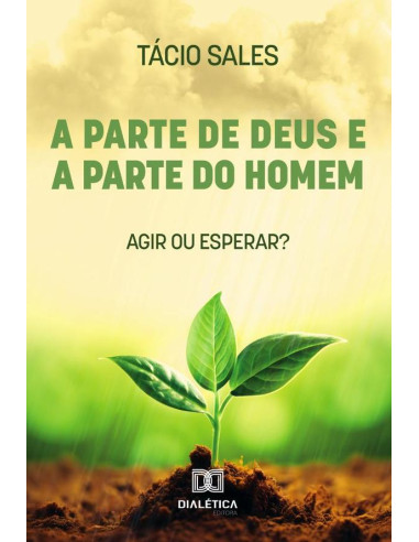 A Parte De Deus E A Parte Do Homem