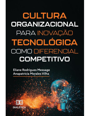 Cultura Organizacional Para Inovação Tecnológica Como Diferencial Competitivo