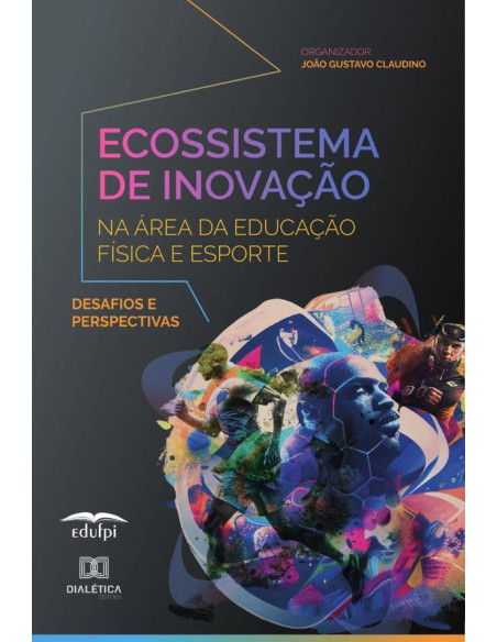 Ecossistema De Inovação Na Área Da Educação Física E Esporte:Desafios E Perspectivas