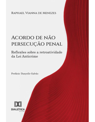 Acordo De Não Persecução Penal:Reflexões Sobre A Retroatividade Da Lei Anticrime