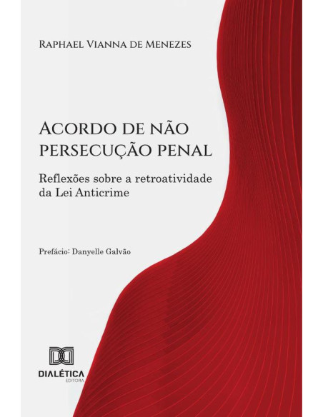 Acordo De Não Persecução Penal:Reflexões Sobre A Retroatividade Da Lei Anticrime