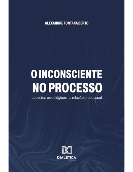 O Inconsciente No Processo:Aspectos Psicológicos Na Relação Processual