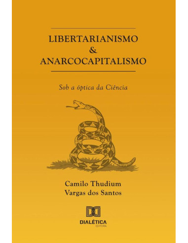 Libertarianismo & Anarcocapitalismo:Sob A Óptica Da Ciência