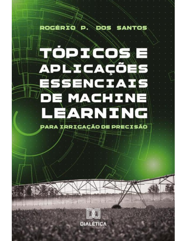 Tópicos E Aplicações Essenciais De Machine Learning Para Irrigação De Precisão