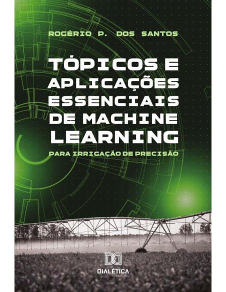 Tópicos E Aplicações Essenciais De Machine Learning Para Irrigação De Precisão