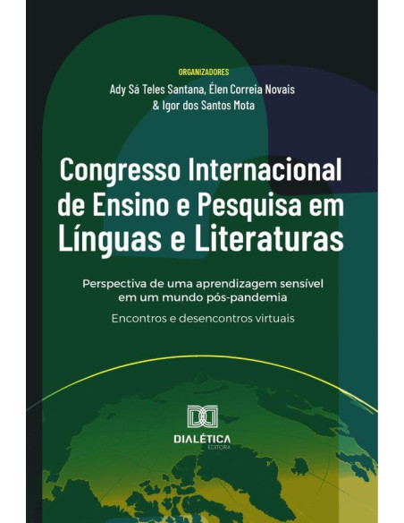 Congresso Internacional De Ensino E Pesquisa Em Línguas E Literaturas: Perspectiva De Uma Aprendizagem Sensível Em Um Mundo Pós-Pandemia::Encontros E Desencontros Virtuais