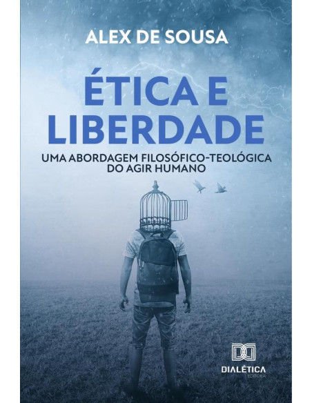 Ética E Liberdade:Uma Abordagem Filosófico-Teológica Do Agir Humano