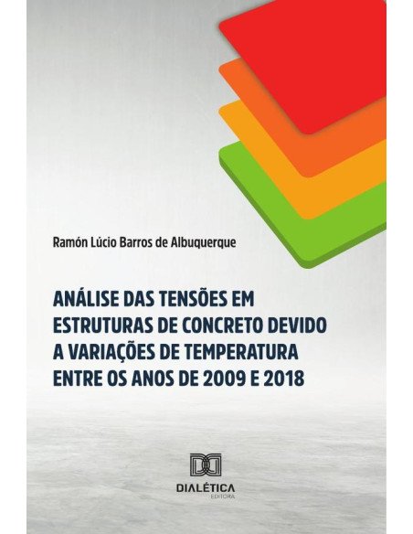 Análise Das Tensões Em Estruturas De Concreto Devido A Variações De Temperatura Entre Os Anos De 2009 E 2018