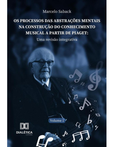 Os Processos Das Abstrações Mentais Na Construção Do Conhecimento Musical A Partir De Piaget:Uma Revisão Integrativa