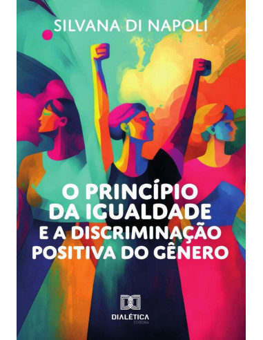 O Princípio Da Igualdade E A Discriminação Positiva Do Gênero