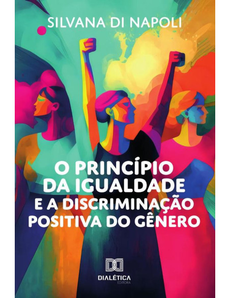 O Princípio Da Igualdade E A Discriminação Positiva Do Gênero