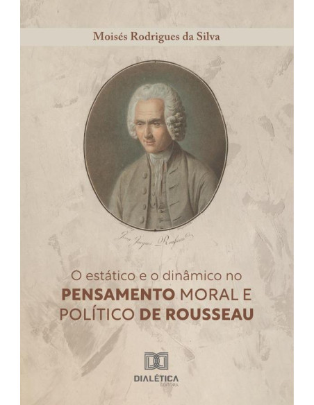 O Estático E O Dinâmico No Pensamento Moral E Político De Rousseau