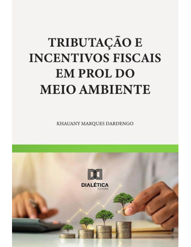 Tributação E Incentivos Fiscais Em Prol Do Meio Ambiente