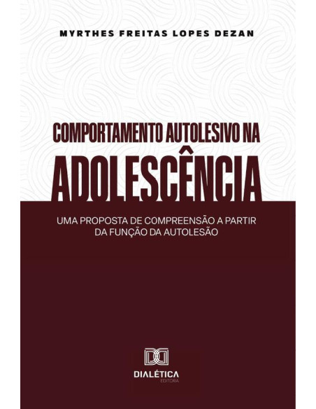 Comportamento Autolesivo Na Adolescência:Uma Proposta De Compreensão A Partir Da Função Da Autolesão