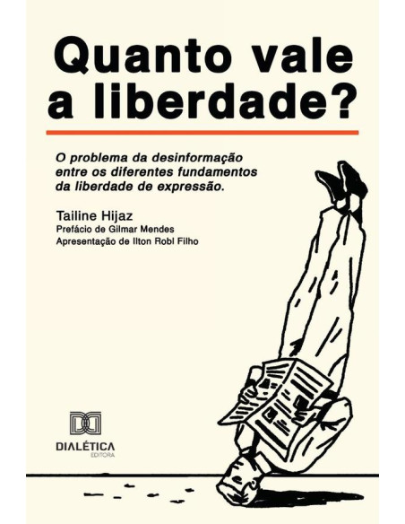 Quanto Vale A Liberdade?:O Problema Da Desinformação Entre Os Diferentes Fundamentos Da Liberdade De Expressão