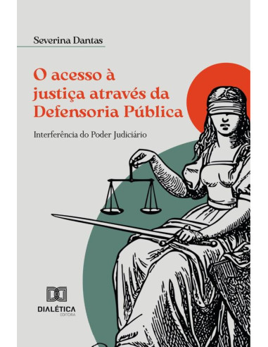 O Acesso À Justiça Através Da Defensoria Pública:Interferência Do Poder Judiciário