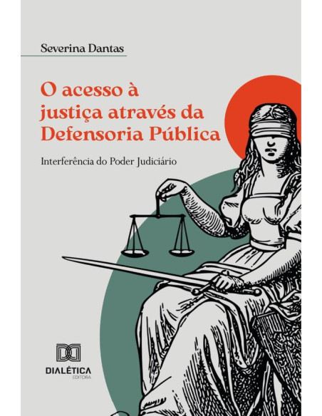 O Acesso À Justiça Através Da Defensoria Pública:Interferência Do Poder Judiciário