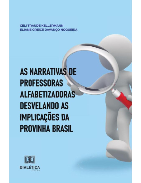 As Narrativas De Professoras Alfabetizadoras Desvelando As Implicações Da Provinha Brasil