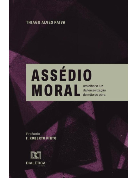 Assédio Moral:Um Olhar À Luz Da Terceirização De Mão De Obra