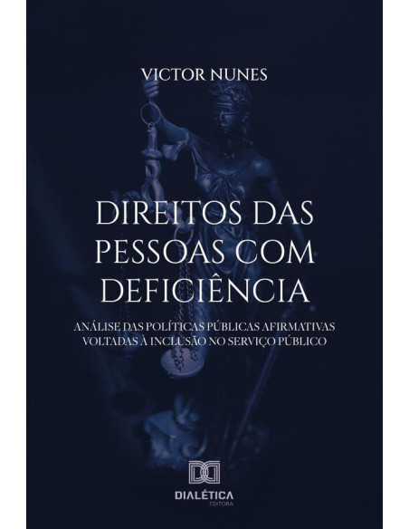 Direitos Das Pessoas Com Deficiência:Análise Das Políticas Públicas Afirmativas Voltadas À Inclusão No Serviço Público